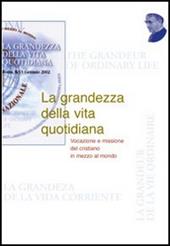 La grandezza della vita quotidiana. Vocazione e missione del cristiano nel mondo