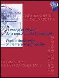 The work in service of the person and society-El trabajo al servicio de la persona de la sociedad  - Libro Edusc 2003, La grandezza della vita quotidiana | Libraccio.it