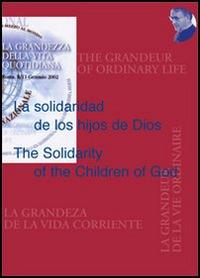 La solidaridad de los hijos de Dios-The Solidarity of the Children of God  - Libro Edusc 2003, La grandezza della vita quotidiana | Libraccio.it