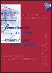 Comunicación y ciudadanía-Communication and citizenship. Atti del Congresso «La grandezza della vita quotidiana»  - Libro Edusc 2004, La grandezza della vita quotidiana | Libraccio.it