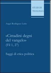 «Cittadini degni del vangelo» (Fil 1,27). Saggi di etica politica