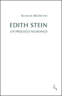 Edith Stein. Un prologo filosofico - Alasdair MacIntyre - Libro Edusc 2010 | Libraccio.it