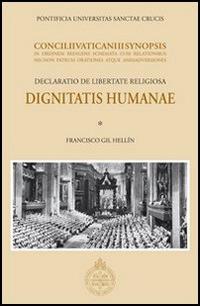 Dignitatis humanae. Concilii Vaticani II Synopsis. Declaratio de libertate religiosa - Francisco Gil Hellín - Libro Edusc 2008 | Libraccio.it