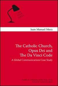 The Catholic Church, Opus Dei and the Da Vinci code. A global communication case study - Juan M. Mora - Libro Edusc 2011, Case Study Series | Libraccio.it