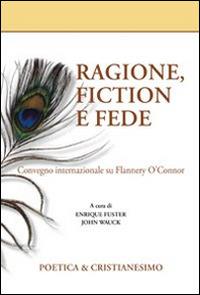 Ragione, fiction e fede. Convegno internazionale su Flannery O'Connor  - Libro Edusc 2011 | Libraccio.it
