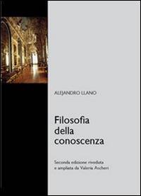 Filosofia della conoscenza - Alejandro Llano - Libro Edusc 2011, Biblioteca di scienze religiose | Libraccio.it