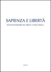 Sapienza e libertà. Studi in onore del prof. Lluís Clavell