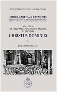 Christus Dominus. Concilii Vaticani II Synopsis. Decretum de pastorali episcoporum munere in Ecclesia  - Libro Edusc 2013 | Libraccio.it