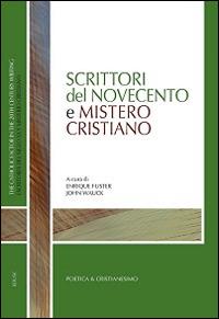 Scrittori del Novecento e mistero cristiano - Enrique Fuster, John Wauck - Libro Edusc 2013 | Libraccio.it