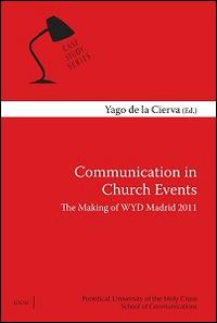 Communication in Church Events. The making of WYD Madrid 2011 - Santiago de la Cierva - Libro Edusc 2014, Case Study Series | Libraccio.it