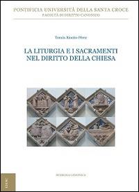 La liturgia e i sacramenti nel diritto della Chiesa - Tomás Rincón Pérez - Libro Edusc 2014, Subsidia canonica | Libraccio.it