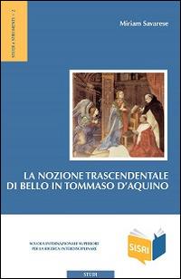 La nozione trascendentale di bello in Tommaso d'Aquino - Miriam Savarese - Libro Edusc 2014, SISRI Studi e strumenti | Libraccio.it