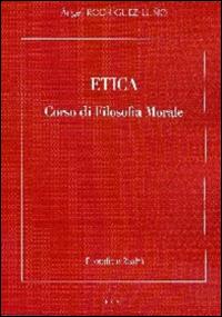 Etica. Corso di filosofia morale - Angel Rodríguez Luño - Libro Edusc 2015, Sussidi di teologia | Libraccio.it