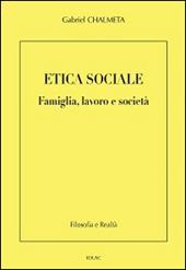 Etica sociale. Famiglia, lavoro e società