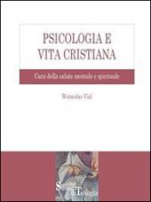 Psicologia e vita cristiana. Cura della salute mentale e spirituale