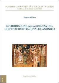 Introduzione alla scienza del diritto costituzionale canonico - Massimo Del Pozzo - Libro Edusc 2015, Subsidia canonica | Libraccio.it