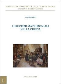 I processi matrimoniali nella Chiesa - Joaquìn Llobell - Libro Edusc 2015, Subsidia canonica | Libraccio.it