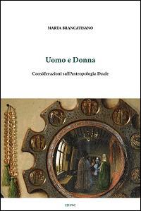 Uomo e donna. Considerazioni sull'antropologia duale - Marta Brancatisano - Libro Edusc 2015, Saggi e manuali | Libraccio.it