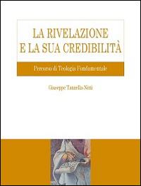 La Rivelazione e la sua credibilità. Percorso di teologia fondamentale - Giuseppe Tanzella Nitti - Libro Edusc 2016, Sussidi di teologia | Libraccio.it