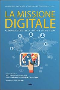 La missione digitale. Comunicazione della Chiesa e social media  - Libro Edusc 2016, Saggi e manuali | Libraccio.it