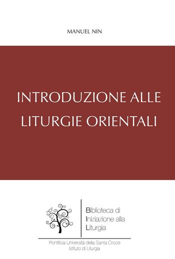 Introduzione alle liturgie orientali - Manuel Nin - Libro Edusc 2018, Biblioteca di iniziazione alla liturgia | Libraccio.it