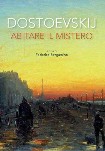 Dostoevskij. Abitare il mistero  - Libro Edusc 2018, Poetica & cristianesimo | Libraccio.it