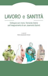 Lavoro e santità. Colloquio con mons. Fernando Ocáriz sull'insegnamento di san Josemaría Escrivá