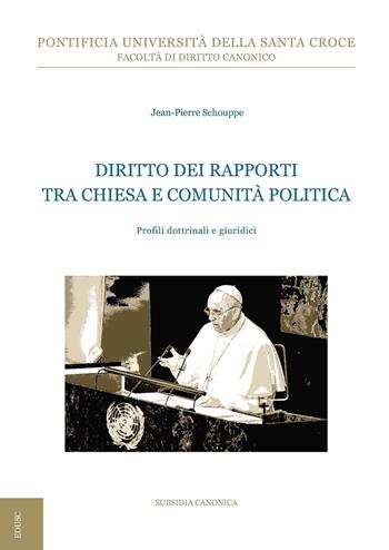 Diritto dei rapporti tra Chiesa e comunità politica. Profili dottrinali e giuridici - Jean-Pierre Schouppe - Libro Edusc 2018, Subsidia canonica | Libraccio.it