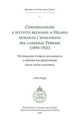 Congregazioni e Istituti religiosi a Milano durante l'episcopato del cardinal Ferrari (1894-1921). Un'indagine storico-sociologica a partire dai questionari delle visite pastorali