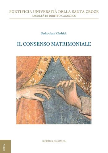 Il consenso matrimoniale - Pedro Juan Viladrich - Libro Edusc 2019, Subsidia canonica | Libraccio.it