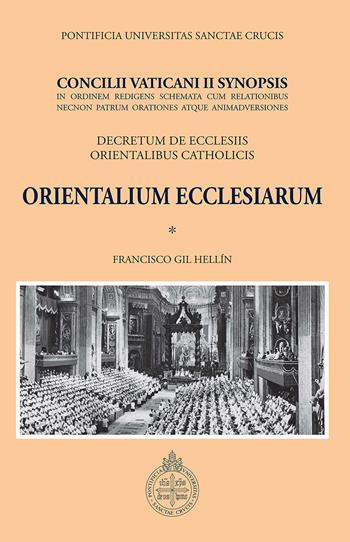 Orientalium ecclesiarum. Concilii Vaticani II synopsis. Declaratio de ecclesiis orientalibus catholicis - Francisco Gil Hellín - Libro Edusc 2019 | Libraccio.it