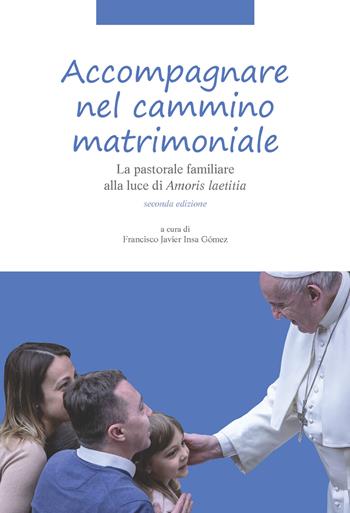 Accompagnare nel cammino matrimoniale. La pastorale familiare alla luce di «Amoris laetitia». Nuova ediz.  - Libro Edusc 2020 | Libraccio.it