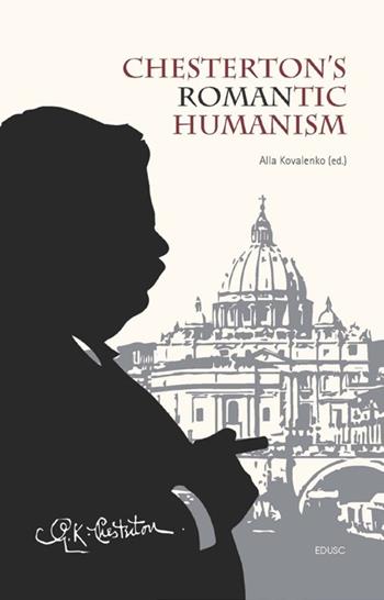 Chesterton's romantic humanism  - Libro Edusc 2020 | Libraccio.it