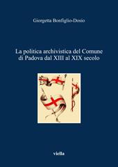 La politica archivistica del comune di Padova dal XIII al XIX secolo