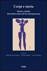 Corpi e storia. Donne e uomini dal mondo antico all'età contemporanea  - Libro Viella 2009, I libri di Viella | Libraccio.it