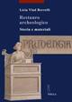Restauro archeologico. Storia e materiali - Licia Vlad Borrelli - Libro Viella 2003, I libri di Viella. Arte | Libraccio.it