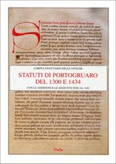 Statuti di Portogruaro del 1300 e 1434 con le addizioni e le aggiunte fino al 1642