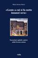 Gente a cui si fa notte innanzi sera. Esecuzioni capitali e potere nella Ferrara estense - Maria Serena Mazzi - Libro Viella 2003, I libri di Viella | Libraccio.it