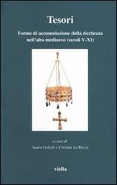 Tesori. Forme di accumulazione della ricchezza nell'alto medioevo (secoli V-XI)