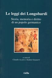 Le leggi dei longobardi. Storia, memoria e diritto di un popolo germanico