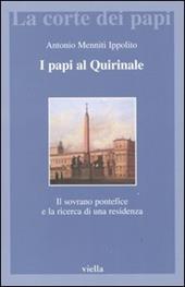 I papi al Quirinale. Il sovrano pontefice e la ricerca di una residenza