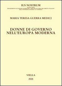 Donne di governo nell'Europa moderna - Maria Teresa Guerra Medici - Libro Viella 2004, Ius nostrum | Libraccio.it