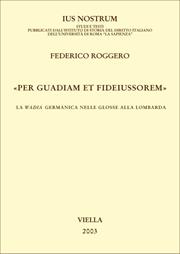 «Per guadiam et fideiussorem». La wadia germanica nelle glosse alla lombarda - Federico Roggero - Libro Viella 2004, Ius nostrum | Libraccio.it