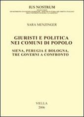 Giuristi e politica nei comuni di popolo. Siena, Perugia e Bologna: tre governi a confronto
