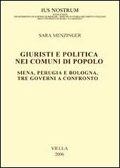 Giuristi e politica nei comuni di popolo. Siena, Perugia e Bologna: tre governi a confronto