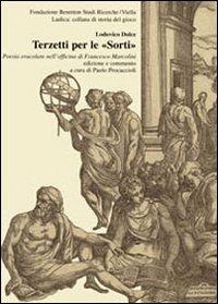 Terzetti per le «sorti». Poesia oracolare nell'officina di Francesco Marcolini - Lodovico Dolce - Libro Viella 2006, Ludica minima | Libraccio.it