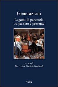 Generazioni. Legami di parentela tra passato e presente  - Libro Viella 2006, I libri di Viella | Libraccio.it