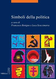 Simboli della politica  - Libro Viella 2010, La storia. Temi | Libraccio.it