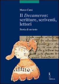 Il «Decameron»: scritture, scriventi, lettori. Storia di un testo - Marco Cursi - Libro Viella 2007, Scritture e libri del Medioevo | Libraccio.it