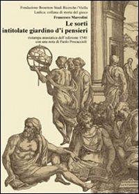 Le sorti intitolate giardino d'i pensieri (rist. anast. 1540) - Francesco Marcolini - Libro Viella 2007, Ludica minima | Libraccio.it